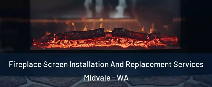 Fireplace Screen Installation And Replacement Services Midvale - WA