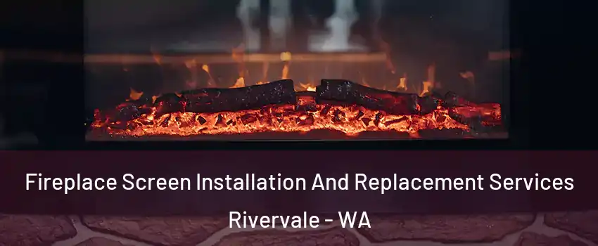 Fireplace Screen Installation And Replacement Services Rivervale - WA