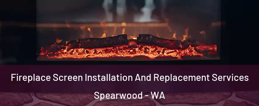 Fireplace Screen Installation And Replacement Services Spearwood - WA