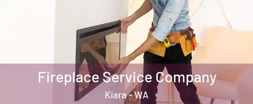Fireplace Service Company Kiara - WA