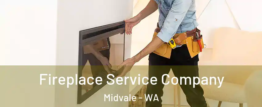 Fireplace Service Company Midvale - WA