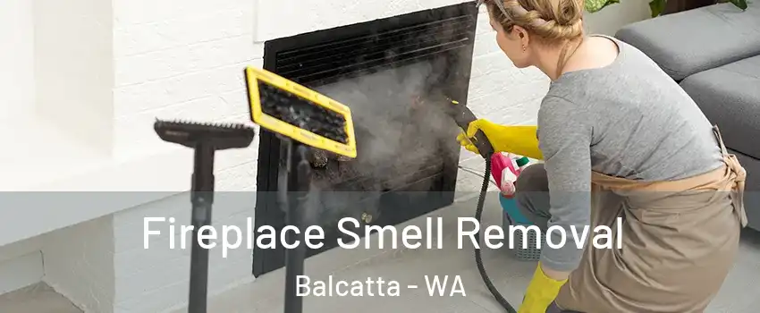 Fireplace Smell Removal Balcatta - WA