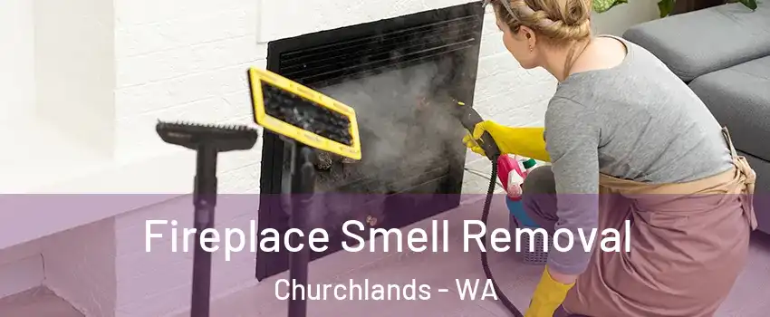 Fireplace Smell Removal Churchlands - WA
