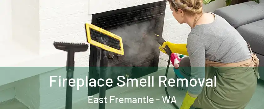 Fireplace Smell Removal East Fremantle - WA