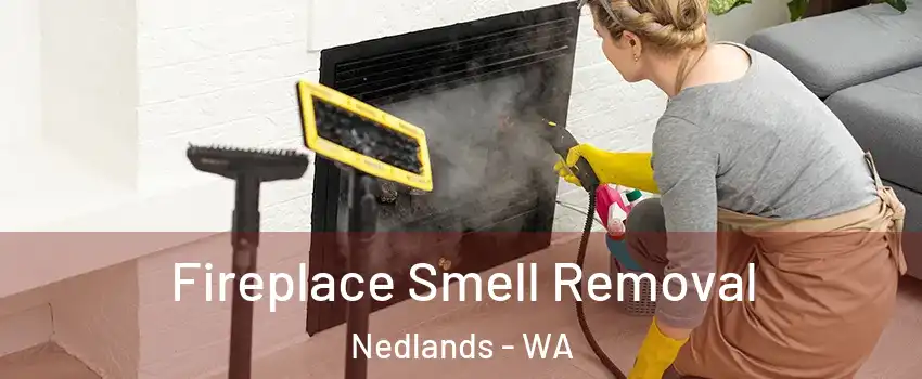 Fireplace Smell Removal Nedlands - WA
