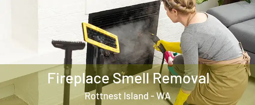 Fireplace Smell Removal Rottnest Island - WA