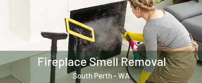 Fireplace Smell Removal South Perth - WA
