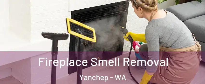 Fireplace Smell Removal Yanchep - WA