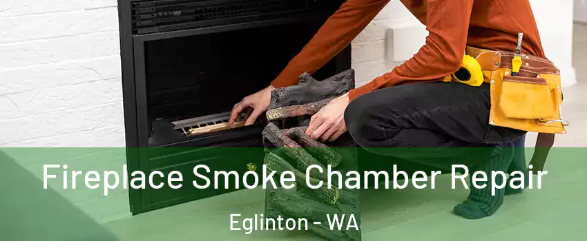 Fireplace Smoke Chamber Repair Eglinton - WA