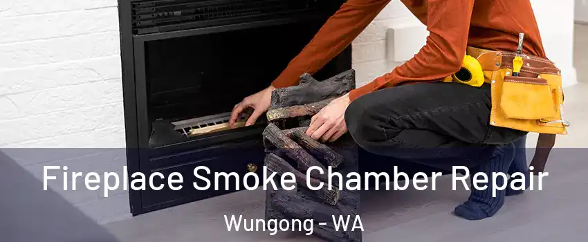 Fireplace Smoke Chamber Repair Wungong - WA