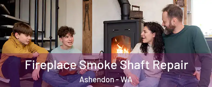 Fireplace Smoke Shaft Repair Ashendon - WA
