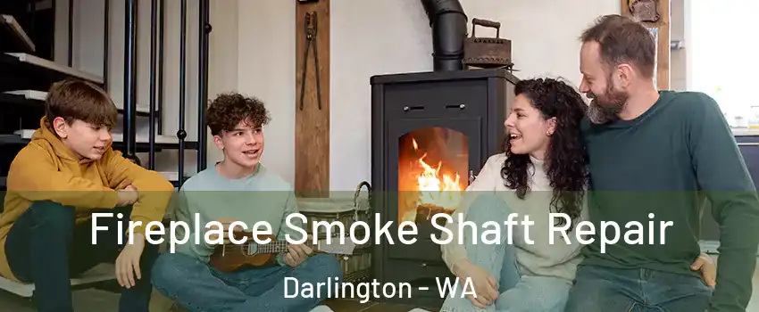 Fireplace Smoke Shaft Repair Darlington - WA