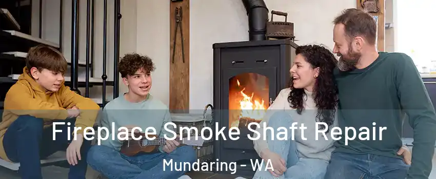 Fireplace Smoke Shaft Repair Mundaring - WA