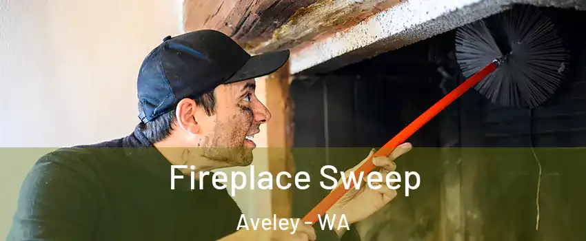 Fireplace Sweep Aveley - WA