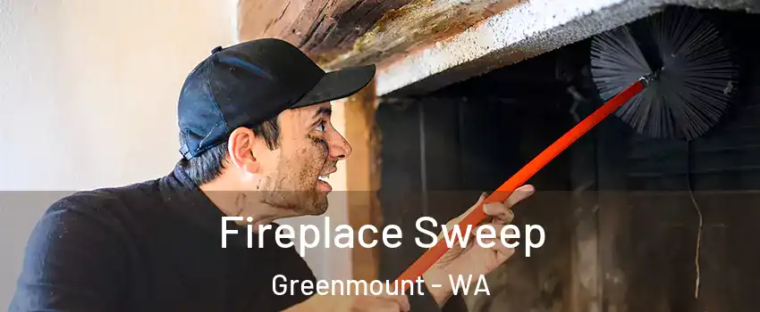Fireplace Sweep Greenmount - WA