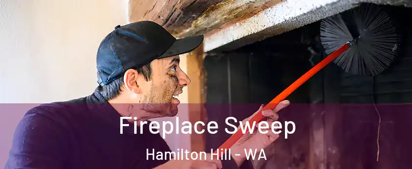 Fireplace Sweep Hamilton Hill - WA