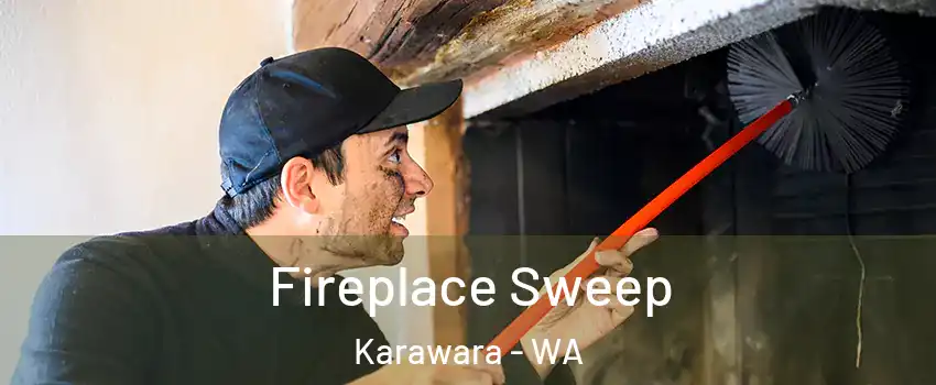 Fireplace Sweep Karawara - WA
