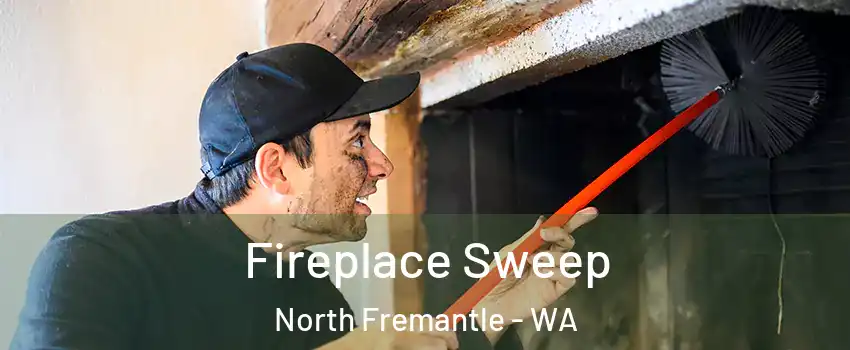 Fireplace Sweep North Fremantle - WA