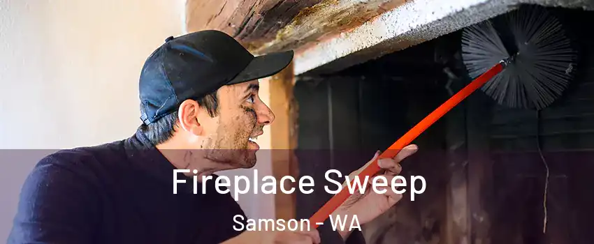 Fireplace Sweep Samson - WA