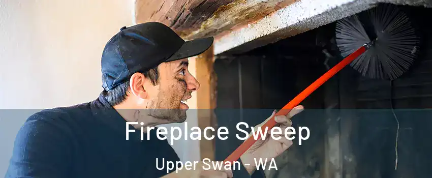 Fireplace Sweep Upper Swan - WA