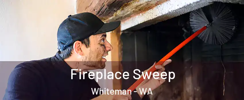 Fireplace Sweep Whiteman - WA