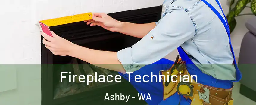 Fireplace Technician Ashby - WA
