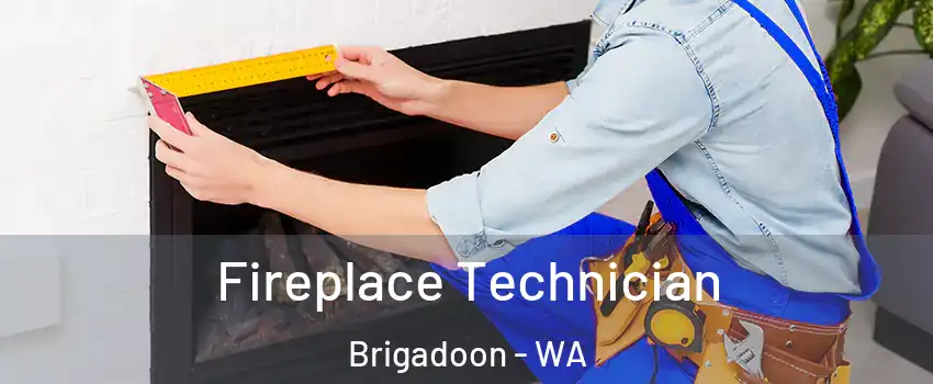 Fireplace Technician Brigadoon - WA