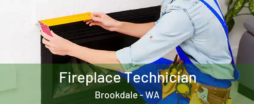 Fireplace Technician Brookdale - WA