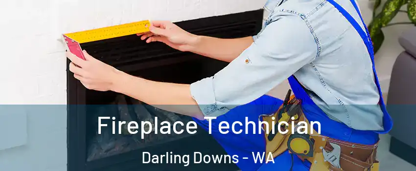 Fireplace Technician Darling Downs - WA