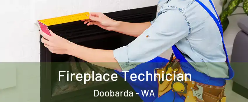 Fireplace Technician Doobarda - WA