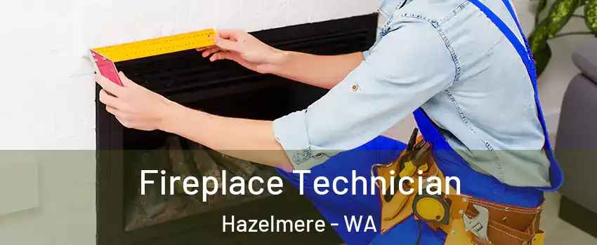 Fireplace Technician Hazelmere - WA