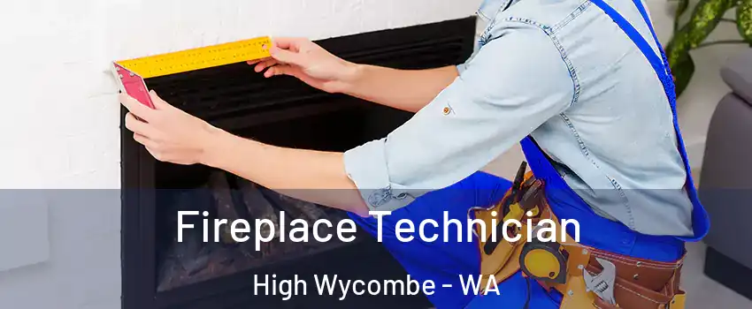 Fireplace Technician High Wycombe - WA