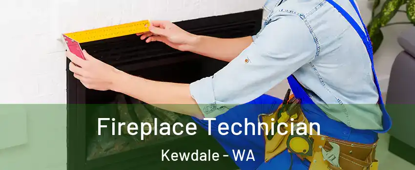 Fireplace Technician Kewdale - WA