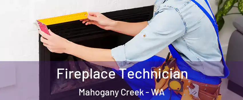 Fireplace Technician Mahogany Creek - WA