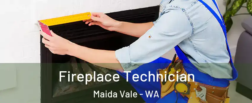 Fireplace Technician Maida Vale - WA