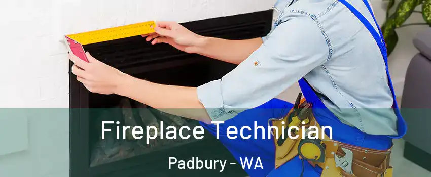 Fireplace Technician Padbury - WA