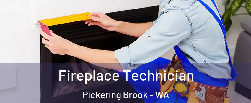 Fireplace Technician Pickering Brook - WA