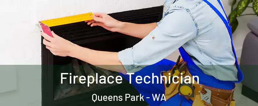 Fireplace Technician Queens Park - WA