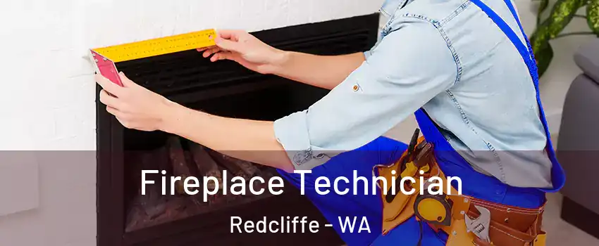 Fireplace Technician Redcliffe - WA