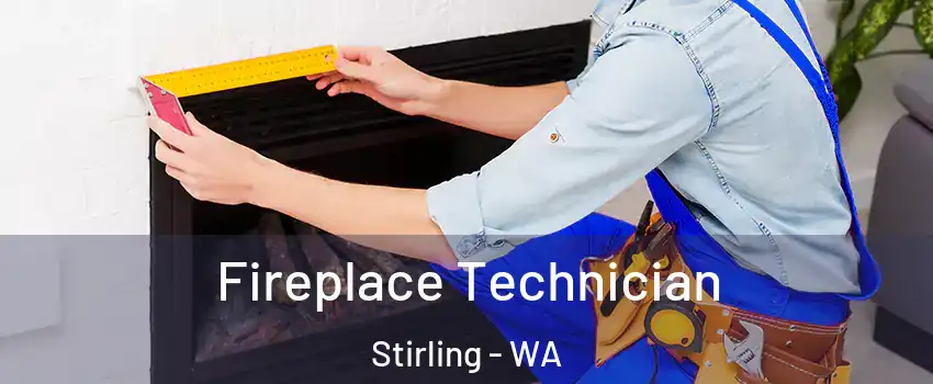 Fireplace Technician Stirling - WA
