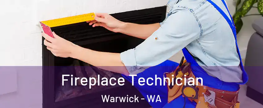 Fireplace Technician Warwick - WA