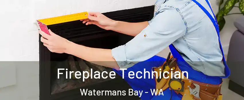 Fireplace Technician Watermans Bay - WA