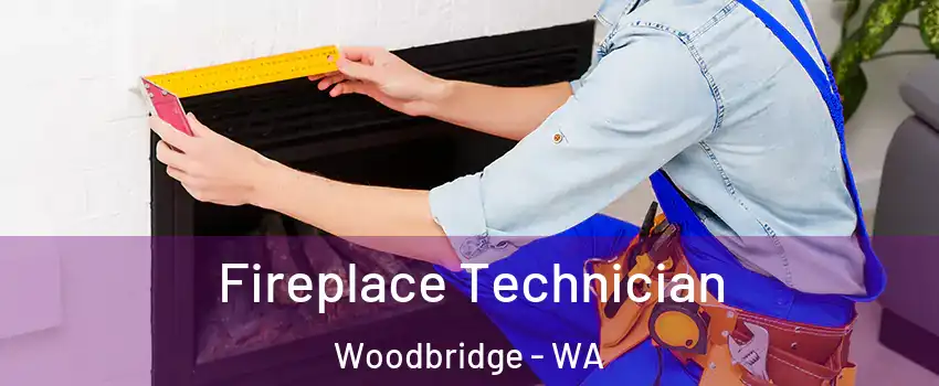 Fireplace Technician Woodbridge - WA
