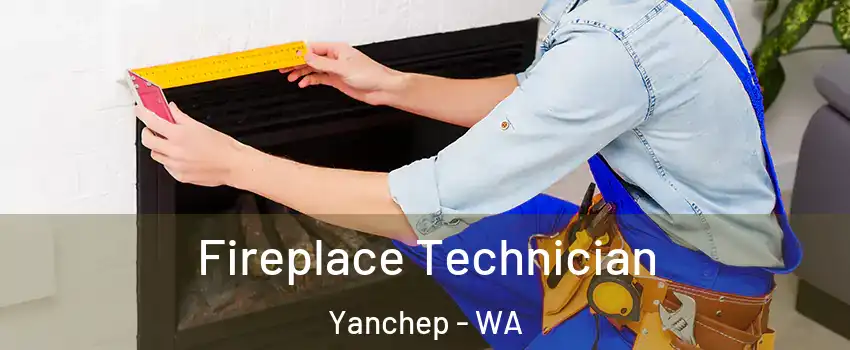 Fireplace Technician Yanchep - WA