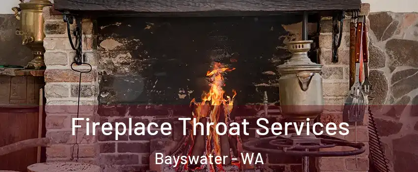 Fireplace Throat Services Bayswater - WA