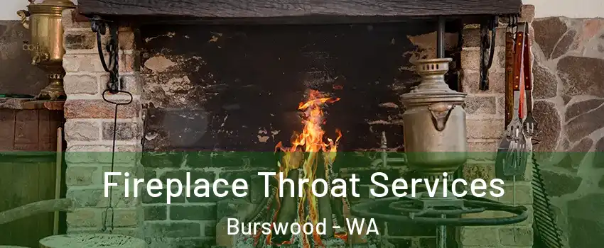 Fireplace Throat Services Burswood - WA