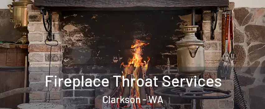 Fireplace Throat Services Clarkson - WA