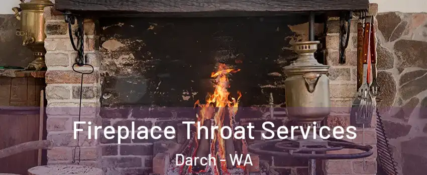 Fireplace Throat Services Darch - WA
