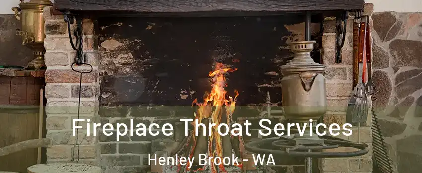 Fireplace Throat Services Henley Brook - WA