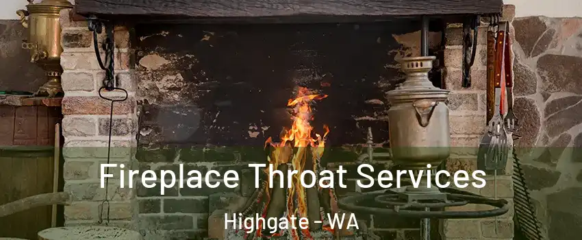 Fireplace Throat Services Highgate - WA